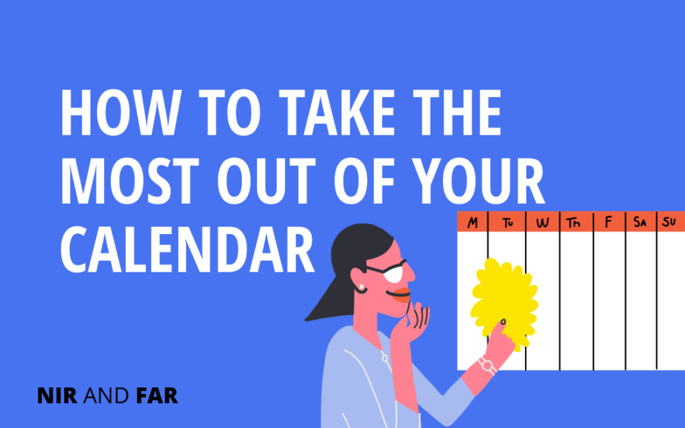 How To Get the Most Out of Your Calendar Nir & Far