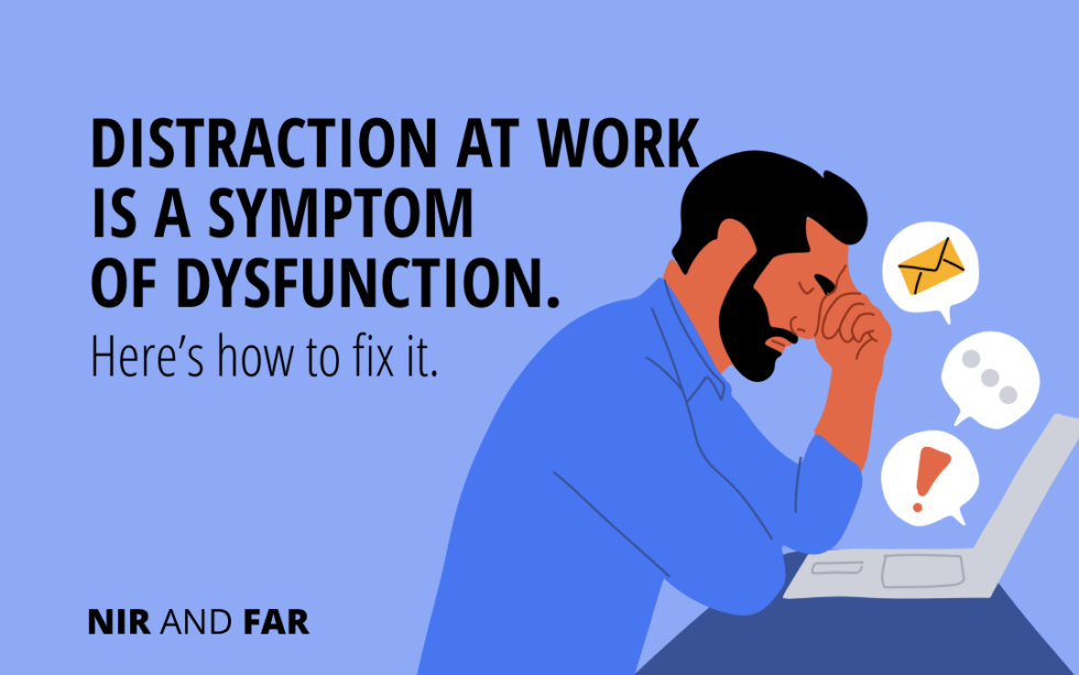 Distraction At Work Is A Symptom Of Dysfunction